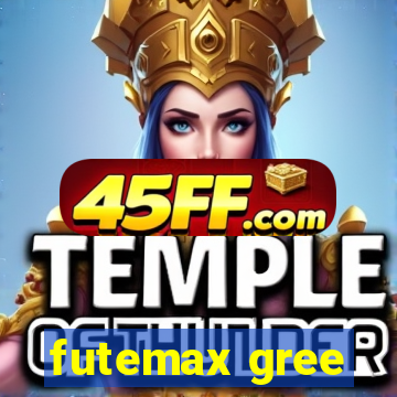 futemax gree